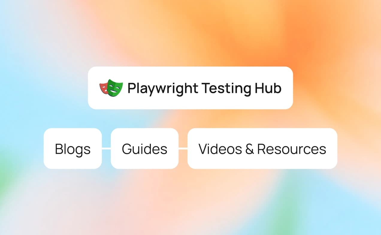Playwright Testing Hub: Blogs, Guides, Videos & Resources