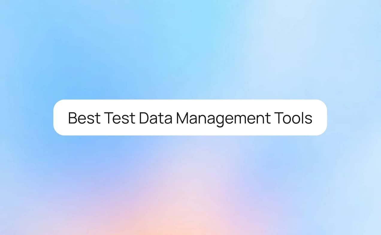 10 Best Test Data Management Tools for QA Teams (2026 Picks)
