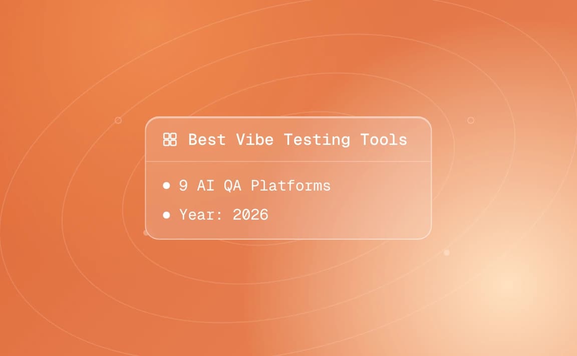 Best Vibe Testing Tools in 2026: 9 AI QA Platforms Reviewed